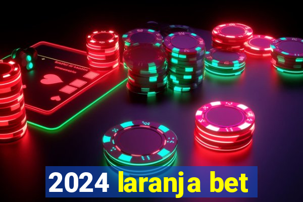 2024 laranja bet